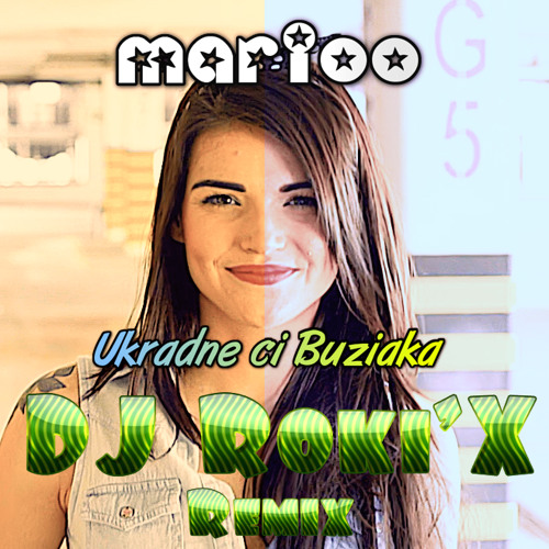 Marioo - Ukradne Ci Buziaka (Dj Roki'X Remix )