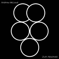 Andrew McLoud - Zum Abschied (Original Mix)