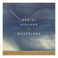 Daniel Gidlund - Wasteland