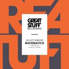Julio Navas - Matematico (Marco Lys Remix) Great Stuff