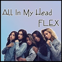 All In My Head (Flex) Live - Fifth Harmony