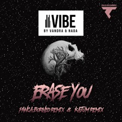 Vandra feat Nada - Erase You (Panca Borneo Remix)OUT NOW On Beatport