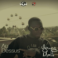 Young Malik  "Au Dessus" (Prod By Nala)