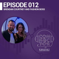 EPISODE 012 - Brendan Courtney, Frockadvisor.com / Lorna Duffy, Fashion Boss