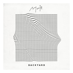 Monte - Backyard(BBC Radio ONE Annie Mac First Play)