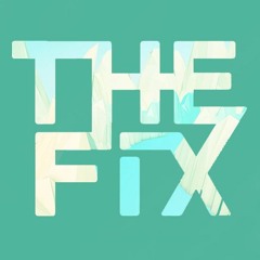 THE FIX - 20th May 2016