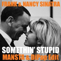 Frank & Nancy Sinatra - Somethin' Stupid (MANSTA & DiPap Remix)