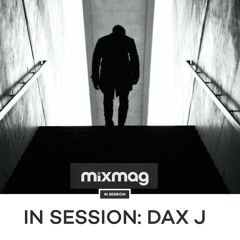 Dax J - Mixmag In Session - Podcast 2016