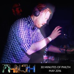 30 Minutes of Philth - May 2016