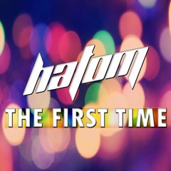 Hatom - The First Time