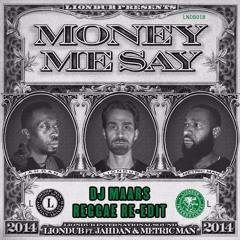 Liondub Ft Jahdan- Money Me Say (DJ Maars Reggae Edit)