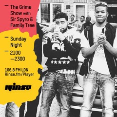 Rinse FM Podcast - The Grime Show w/ Sir Spyro + Family Tree