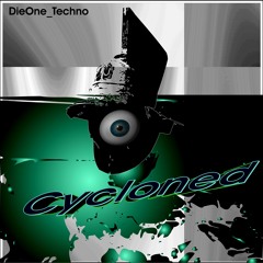 Cycloned ( he's a machine) - Die One  Techno Master 128 Bpm