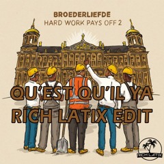 Broederliefde - Qu'est Qu'il Ya (Rich Latix Edit)