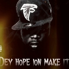 3.Dey Hope Ion Make It Prod by BraveStarr .mp3