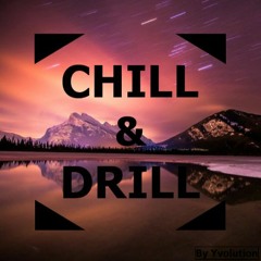 Chill & Drill #002