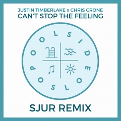 Justin Timberlake x Chris Crone - Can't Stop The Feeling (SJUR Remix)