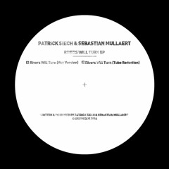 Patrick Siech & Sebastian Mullaert – Rivers Will Turn EP [Drumcode]