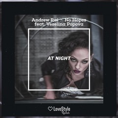 Andrew Rai & No Hopes feat. Veselina Popova - At Night (Radio Edit) | ★OUT NOW★