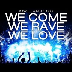 Axwell Λ Ingrosso - We Come, We Rave, We Love (Studio Acapella)