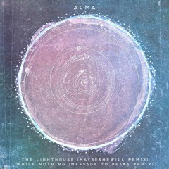 ALMA - While Nothing (Message To Bears Remix)