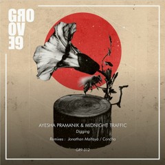 Ayesha Pramanik & Midnight Traffic - Digging (Concha Remix)