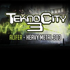 Heavy Metal 303 [Tekno City #3]