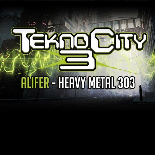 Heavy Metal 303 [Tekno City #3]