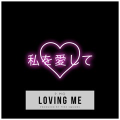 Loving Me (Prod. By Mike Squires)