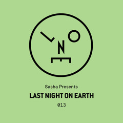 Sasha Presents Last Night On Earth - 013 (May 2016)