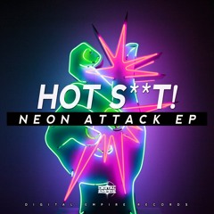 Hot Shit! - Neon Attack (Original Mix) [Out Now]