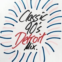 Classic 90's Detroit Mix