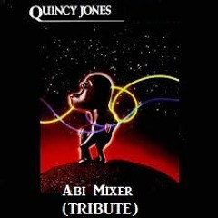 Quincy Jones (Tribute Abi Mixer)