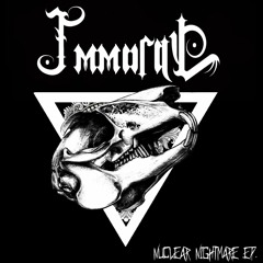 02 IMMORAL - NUCLEAR NIGHTMARE[1]