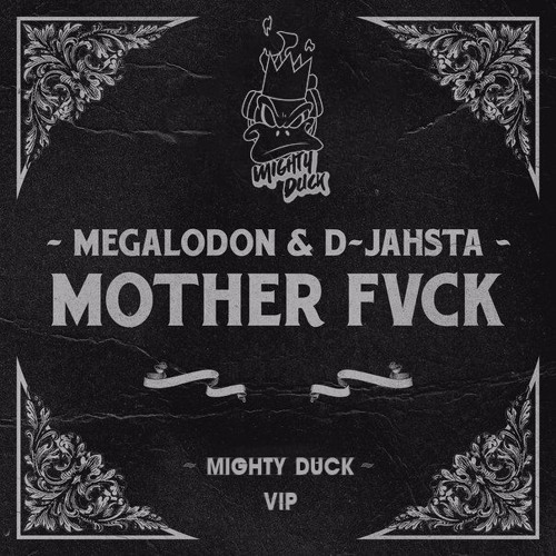 MOTHER FVCK (MIGHTY DUCK BOOTLEG)