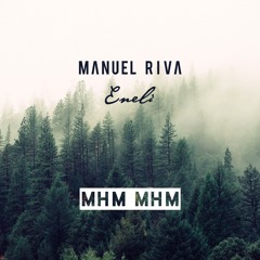Stream Manuel Riva & Eneli - Mhm Mhm by ManuelRiva | Listen online for free  on SoundCloud