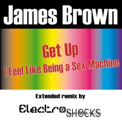 Get Up I Feel Like Being A Sex Machine (Club Remix)