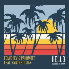 Fomichev & Pahomoff Feat Syntheticsax - Hello (Summer 2016 Mix Cover)
