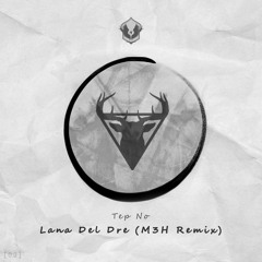 Tep No - Lana Del Dre (M3H Remix)