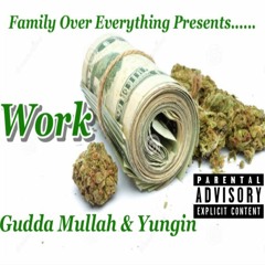 Gudda Mullah & Yungin - Work