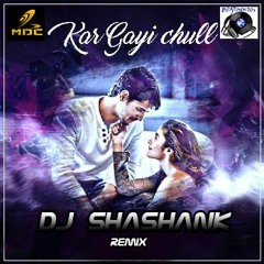 KAR GAYI CHULL (MADNESS MIND Mix)DJ SHASHANK