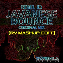 REBEL ID - Javanese Bounce (RV Mashup Edit)