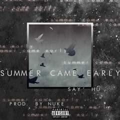Summer Came Early (prod by nuKe)