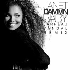 Janet Jackson - Dammn Baby (Jarreau Vandal Remix) [Thissongissick.com Premiere]