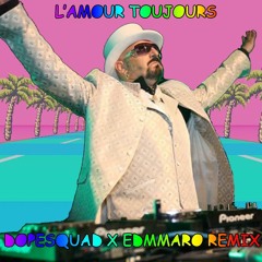 L'Amour Toujours (DopeSquad X EDMMARO Remix)
