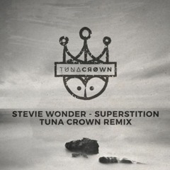 Stevie Wonder - Superstition (Tuna Crown Remix)
