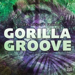 A TIGERS BLOOD x SUPAH - Garilla Groove