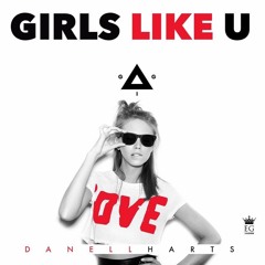 Danellharts - Girls Like You (Prod. by Jonaproducer)