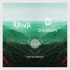 D-Groov, Rawa - Can't Get Enough (Original Mix)