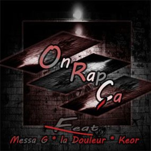 On Rap Ca Feat MessaG , La Douleur , Keor Prod Gi ....Mixtape Daddy Konnxions  free 2016